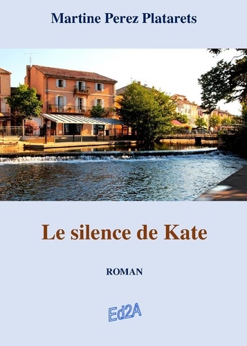 Martine Perez Platarets - Le silence de Kate.