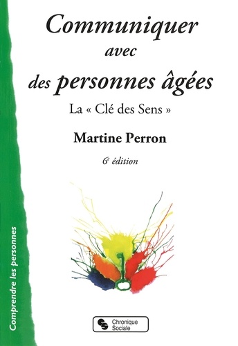 Martine Perron - Communiquer avec des personnes âgées - La "clé des sens".