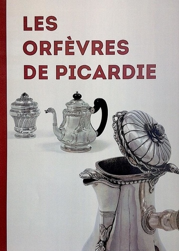 Martine Plouvier - Les orfèvres de Picardie - La Monnaie d'Amiens.