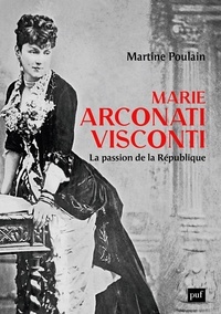 Martine Poulain - Marie Arconati-Visconti - La passion de la République.