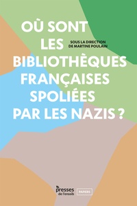 Martine Poulain - Où sont les bibliothèques françaises spoliées par les nazis ?.