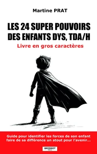 Les 24 super pouvoirs des enfants dys, tda/h
