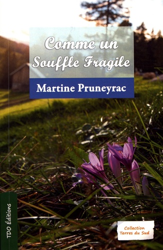 Martine Pruneyrac - Comme un souffle fragile.