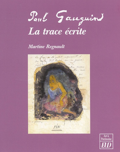 Martine Regnault - Paul Gauguin - La trace écrite.