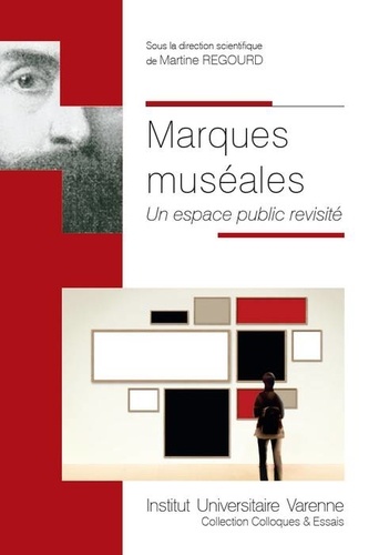 Martine Regourd - Marques muséales - Un espace public revisité.