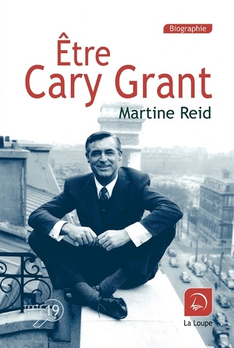 Etre Cary Grant Edition en gros caractères