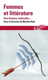 Martine Reid - Femmes et littérature, une histoire culturelle - Tome 1, Moyen âge-XVIIIᵉ siècle.