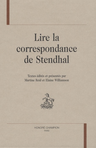 Martine Reid - Lire la correspondance de Stendhal.