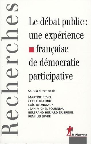 Martine Revel et Cécile Blatrix - Le débat public : une expérience française de démocratie participative.