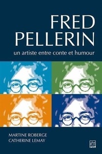 Martine Roberge - Fred Pellerin - Un artiste entre conte et humour.