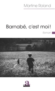 Martine Roland - Barnabé, c'est moi !.