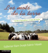 Martine Rouellé - Les mots de la terre - Paroles d'agriculteurs en pays de Pontivy.
