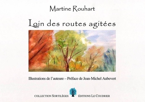 Martine Rouhart - Loin des routes agitées.