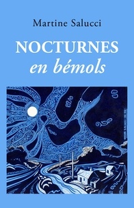 Martine Salucci - Nocturnes en bémols.