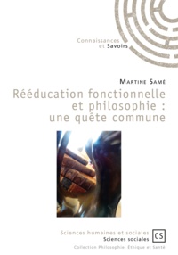 Martine Samé - Rééducation fonctionnelle et philosophie - une quête commune.