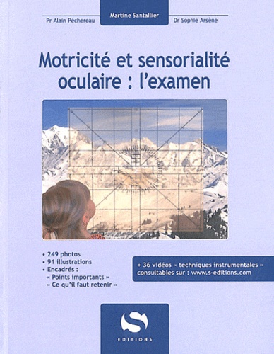 Martine Santallier et Alain Péchereau - Motricité et sensorialité oculaire : l'examen.