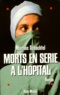 Martine Schachtel - Morts en série à l'hôpital.