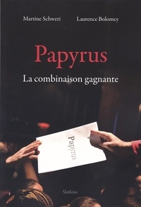 Martine Schweri et Laurence Bolomey - Papyrus - La combinaison gagnante.