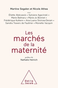 Martine Segalen et Nicole Athéa - Les marchés de la maternité.