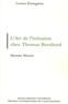 Martine Sforzin - L'Art De L'Irritation Chez Thomas Bernhard. Ars Moriendi, Modus Vivendi.