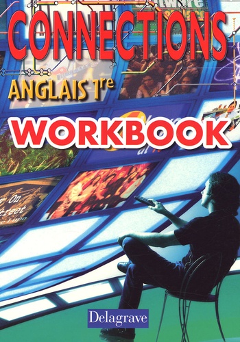 Martine Skopan et Régine Hollander - Connections Anglais 1e - Workbook.