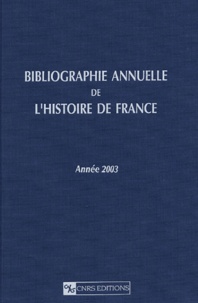 Bibliographie annuelle de lhistoire de France du cinquième siècle à 1958 - Année 2003.pdf