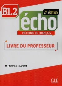 Martine Stirman et Jacky Girardet - METHODE ECHO  : Écho - Niveau B1.2 - Guide pédagogique - Ebook - 2ème édition.