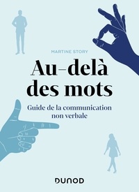 Téléchargements de livres électroniques Au-delà des mots  - Guide de la communication non verbale  par Martine Story 9782100843152