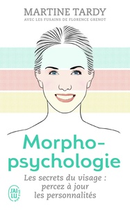 Martine Tardy - Morphopsychologie Traité pratique - Lire le visage et comprendre la personnalité.