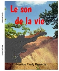 Martine Tardy Pierretta - Le son de la vie.