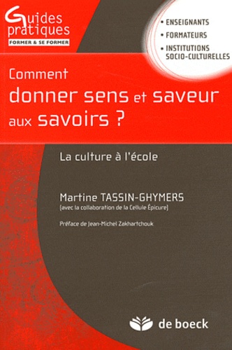 Martine Tassin-Ghymers - Comment donner sens et saveur aux savoirs ? - La culture à l'école.