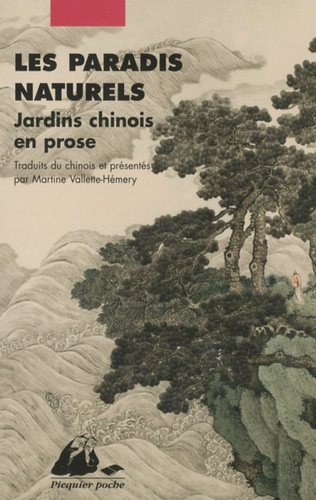 Les Paradis naturels. Jardins chinois en prose