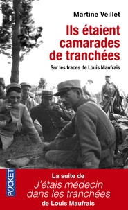 Martine Veillet - Ils étaient camarades de tranchées - Sur les traces de Louis Maufrais.