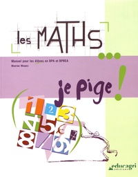 Les maths... je pige! - Manuel pour les élèves en BPA et BPREA.pdf