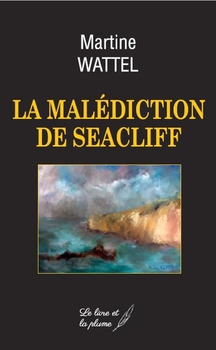 Martine Wattel - La malédiction de Seacliff.