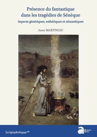 Présence du fantastique dans les tragédies de Sénèque