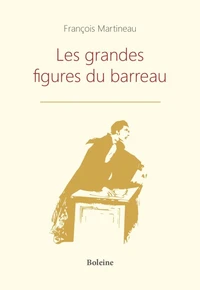Les grandes figures du Barreau