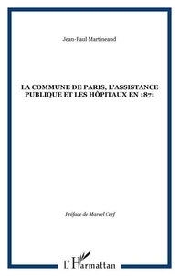 La Commune de Paris, l'Assistance Publique et les hôpitaux en 1871