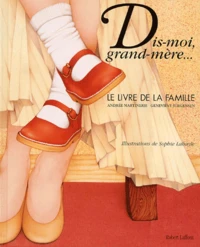 Dis-moi, grand-mère...