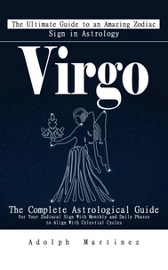 Virgo: The Ultimate Guide to an Amazing Zodiac Sign in Astrology