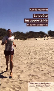 Le poète insupportable et autres anecdotes