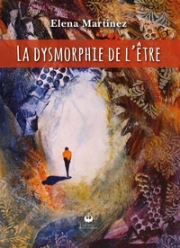La dysmorphie de l'être