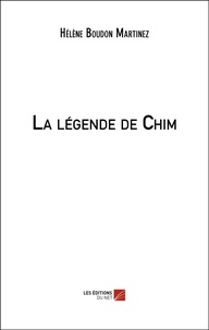 Martinez hélène Boudon - La légende de Chim.