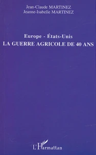 Europe-Etats-Unis, la guerre agricole de 40 ans