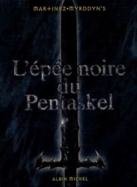  Martinez et  Myrddyn's - L'épée noire du Pentaskel  : Coffret 3 volumes : Tome 1, Morlooth ; Tome 2, Les fosses de Fomoors ; Tome 3, Les marées d'équinoxe.