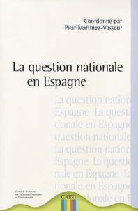 La question nationale en Espagne : Euskadi, Catalogne, Galice, Andalousie