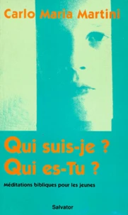 Qui Suis-Je ? Qui Es-Tu ? Meditations Bibliques Pour Les Jeunes