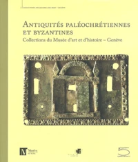 Antiquités paléochrétiennes et byzantines, IIIe-XIVe siècles