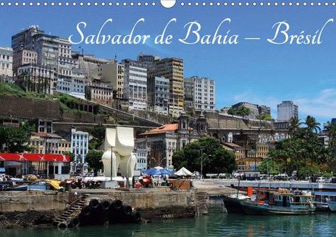CALVENDO Places  Salvador de Bahia – Brésil (Calendrier mural 2020 DIN A3 horizontal). L'une des plus belles villes historiques du Brésil. (Calendrier mensuel, 14 Pages )