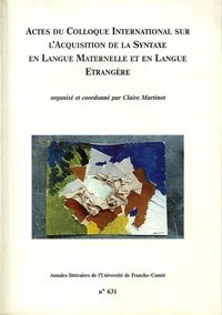 Actes du colloque international sur l'acquisition de la syntaxe en langue maternelle et en langue étrangère